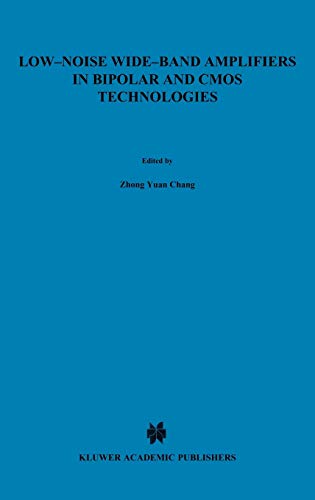 Low-Noise Wide-Band Amplifiers in Bipolar and CMOS Technologies (The Springer International Series in Engineering and Computer Science, 117, Band 117)