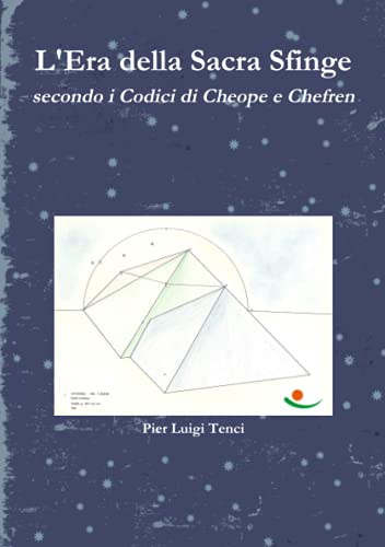 L'Era della Sacra Sfinge secondo i Codici di Cheope e Chefren