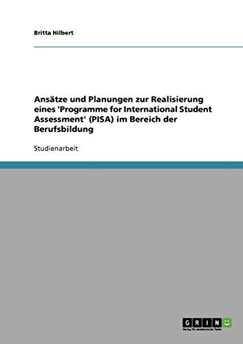 Ansätze und Planungen zur Realisierung eines 'Programme for International Student Assessment' (PISA) im Bereich der Berufsbildung