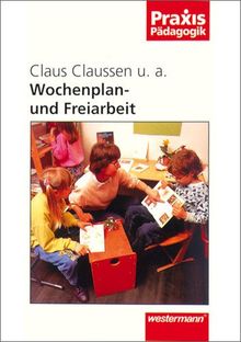 Wochenplan- und Freiarbeit (Praxis Pädagogik)