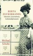 Bertha Zuckerkandl: Salonière, Journalistin, Geheimdiplomatin