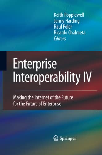 Enterprise Interoperability IV: Making the Internet of the Future for the Future of Enterprise (Proceedings of the I-ESA Conferences, Band 5)
