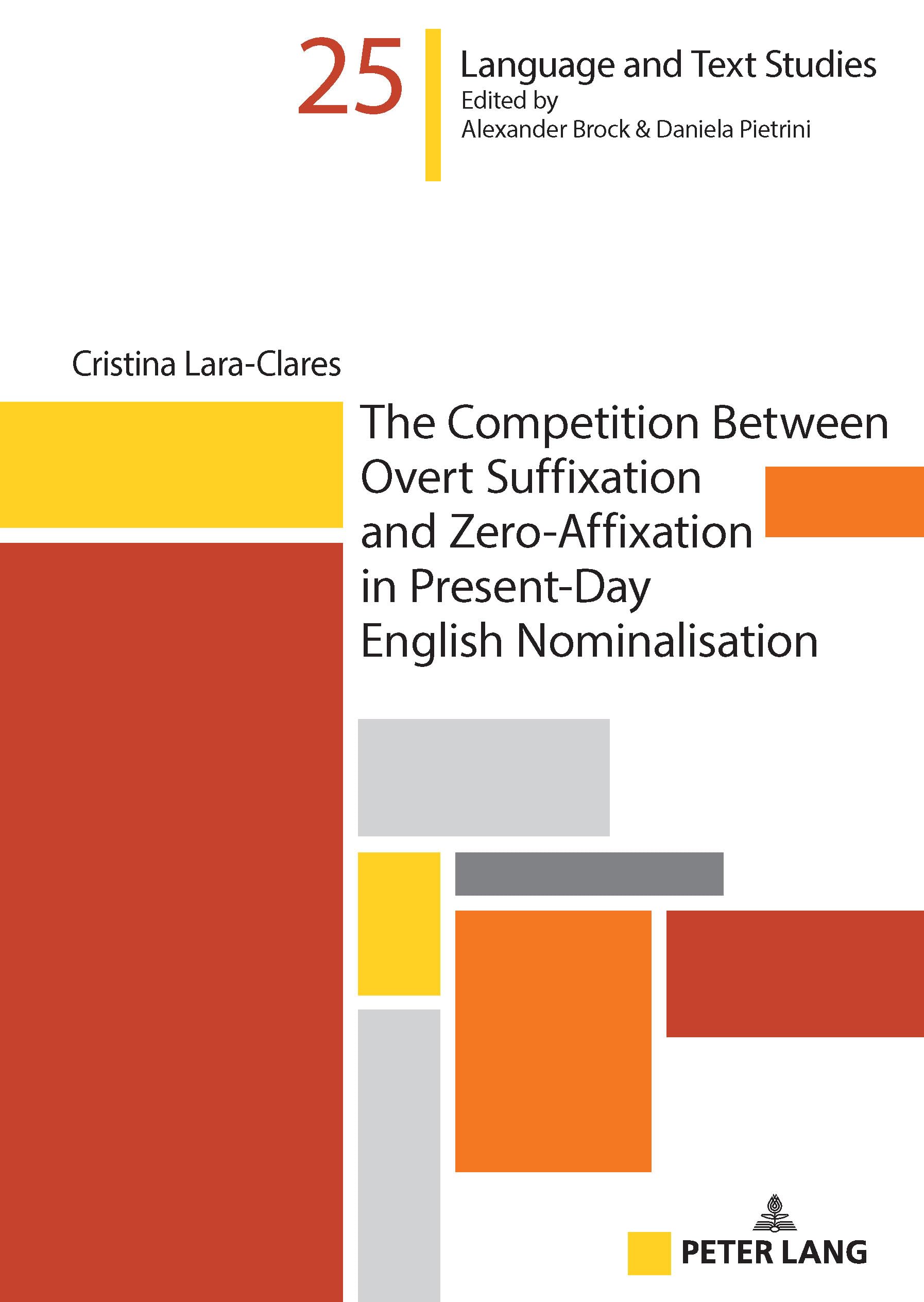 The Competition Between Overt Suffixation and Zero-Affixation in Present-Day English Nominalisation: DE (Hallesche Sprach- Und Textforschung / ... Linguistiques Et Textuelles, 25, Band 25)