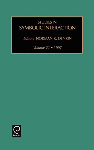 Stud Sym Inter V21 (Studies in Symbolic Interaction, Band 21)