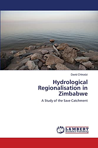Hydrological Regionalisation in Zimbabwe: A Study of the Save Catchment