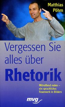 Vergessen Sie alles über Rhetorik