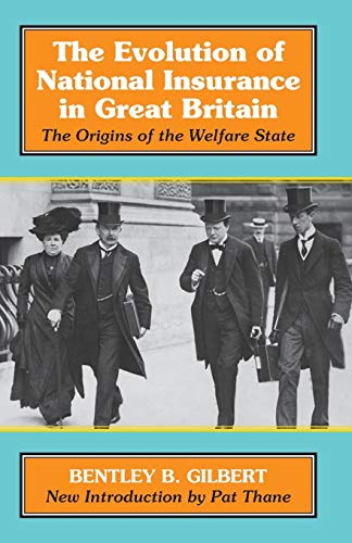 The Evolution of National Insurance in Great Britain: The Origins of the Welfare State