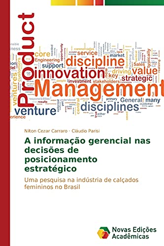 A informação gerencial nas decisões de posicionamento estratégico: Uma pesquisa na indústria de calçados femininos no Brasil