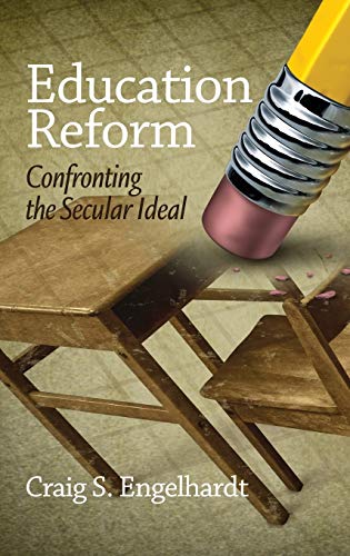 Education Reform: Confronting the Secular Ideal (Hc)