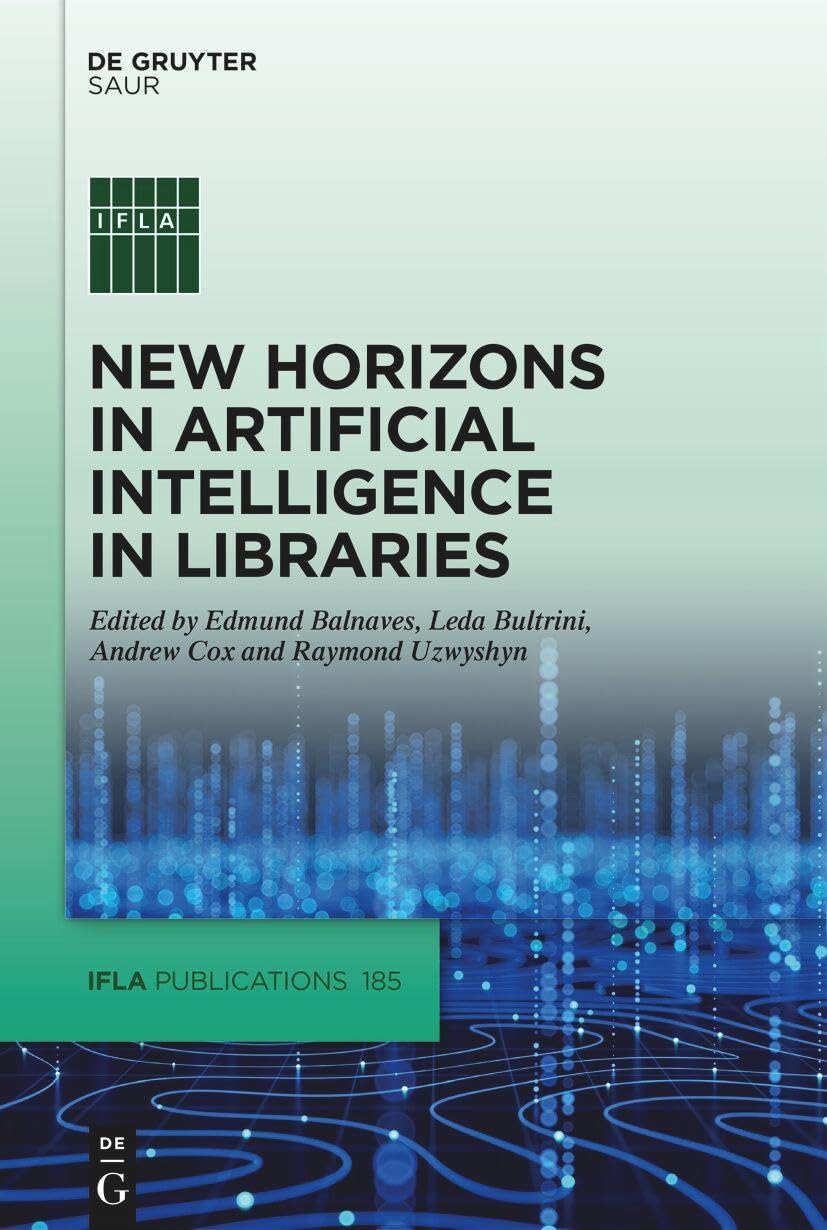 New Horizons in Artificial Intelligence in Libraries (IFLA Publications, 185)