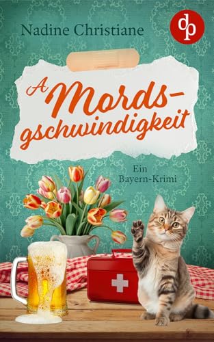 A Mordsgschwindigkeit: Ein Bayern-Krimi