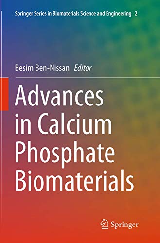 Advances in Calcium Phosphate Biomaterials (Springer Series in Biomaterials Science and Engineering, 2, Band 2)