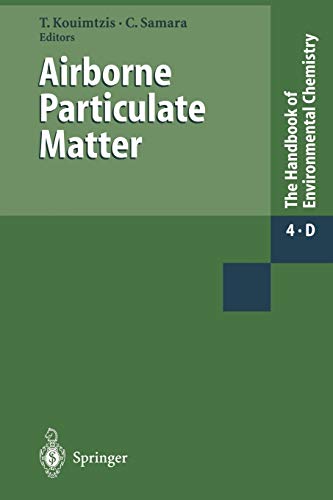 Airborne Particulate Matter: Volume Part d (The Handbook of Environmental Chemistry, 4 / 4D)
