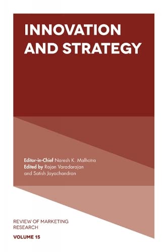 Innovation and Strategy (Review of Marketing Research, 15, Band 15)