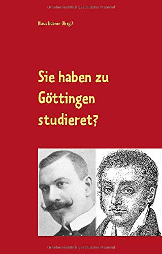 Sie haben zu Göttingen studieret?: Karl Julius Weber und Jules Huret über Göttingen. Ein Lesebuch.