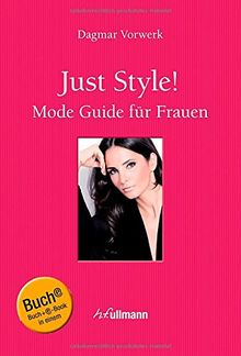 Just Style!: Mode Guide für Frauen