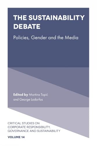 The Sustainability Debate: Policies, Gender and the Media (Critical Studies on Corporate Responsibility, Governance and Sustainability, 14, Band 14)