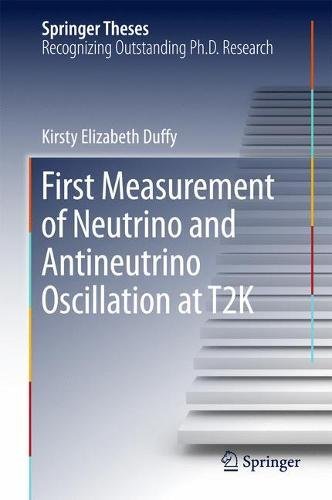 First Measurement of Neutrino and Antineutrino Oscillation at T2K (Springer Theses)