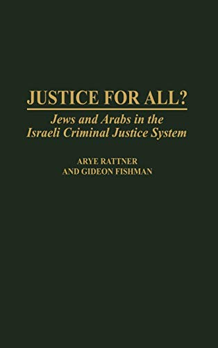 Justice for All?: Jews and Arabs in the Israeli Criminal Justice System