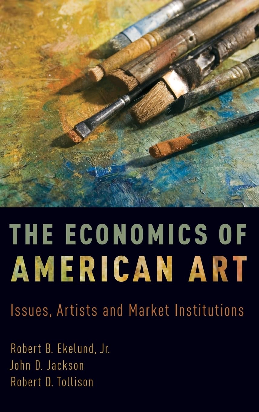 Economics of American Art: Issues, Artists, and Market Institutions