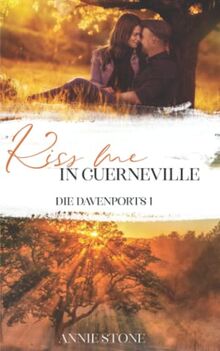 Kiss me in Guerneville (Die Davenports, Band 1)