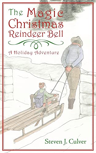 The Magic Christmas Reindeer Bell: A Holiday Adventure
