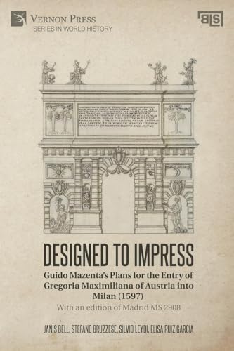 Designed to Impress: With an edition of Madrid MS 2908 (World History)
