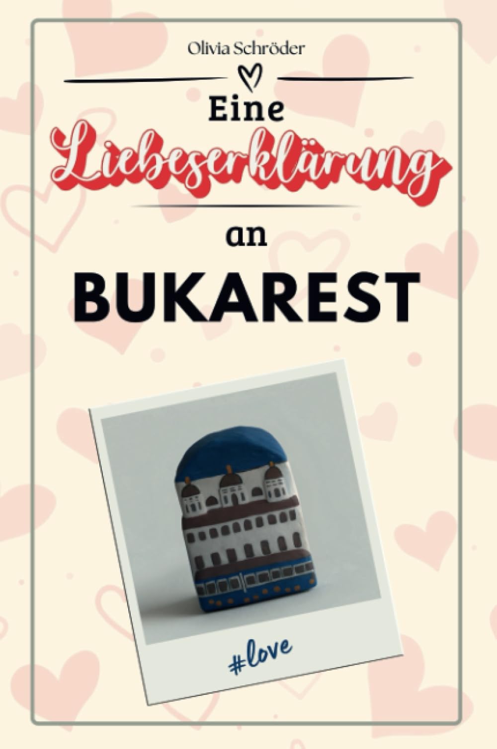 Eine Liebeserklärung an Bukarest - Die große Hommage - das perfekte Geschenk für Weihnachten und Geburtstag und jeden Anlass