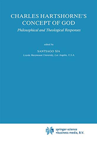 Charles Hartshorne's Concept of God: Philosophical and Theological Responses (Studies in Philosophy and Religion, 12, Band 12)