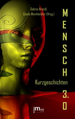 Mensch 3.0: Kurzgeschichten
