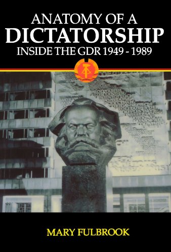 Anatomy Of A Dictatorship: Inside the G.D.R., 1949-1989 (New Oxford History of England (Paperback))