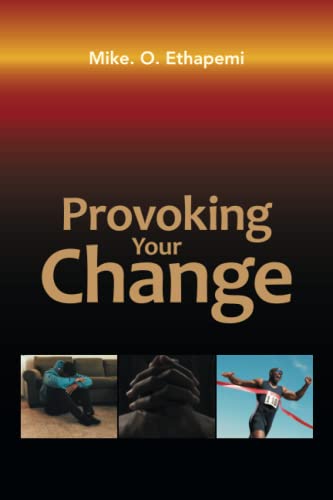 Ethapemi, Mike O. Provoking Your Change