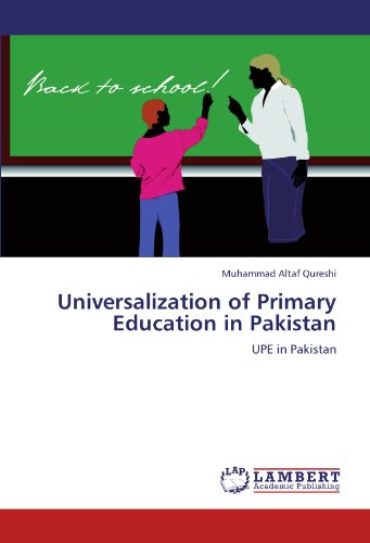 Universalization of Primary Education in Pakistan: UPE in Pakistan