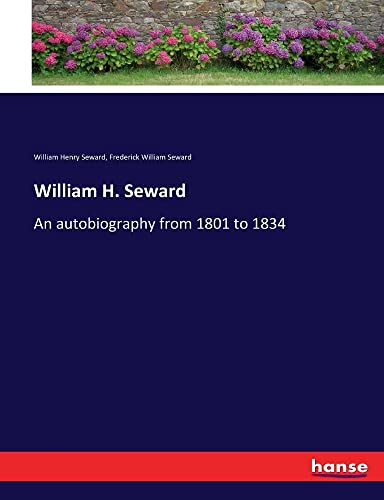William H. Seward: An autobiography from 1801 to 1834