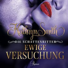 Die Schattenritter - Ewige Versuchung (ungekürzte Lesung)