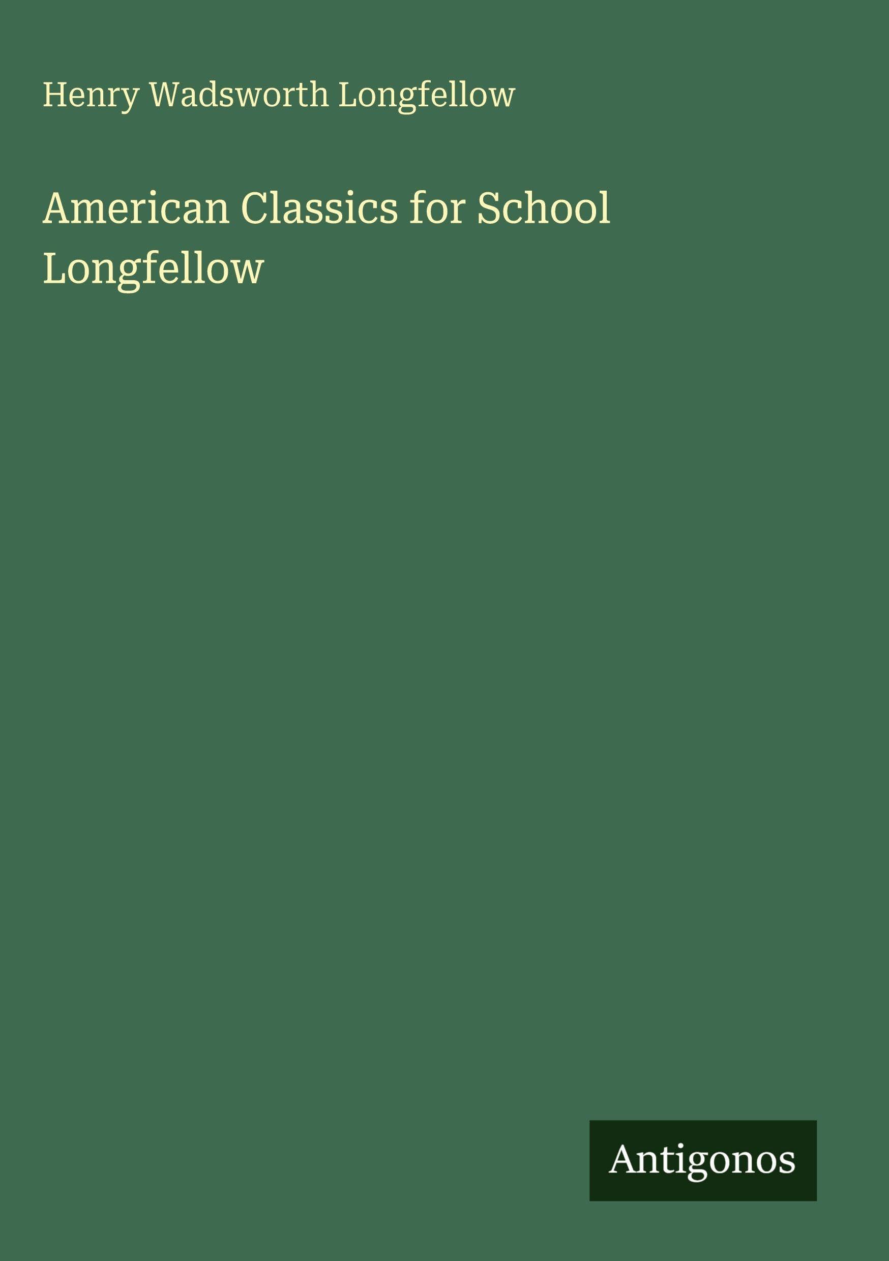 American Classics for School Longfellow