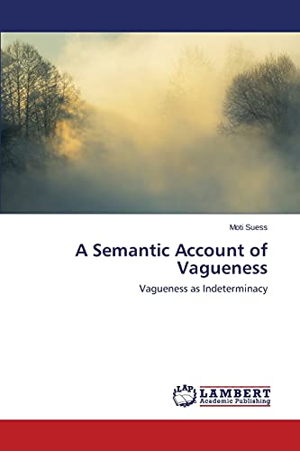 A Semantic Account of Vagueness: Vagueness as Indeterminacy
