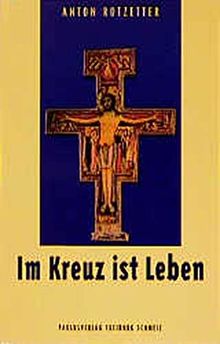 Im Kreuz ist Leben