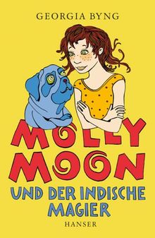 Molly Moon und der indische Magier