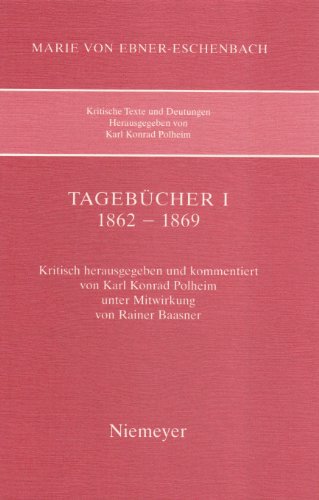 Ebner-Eschenbach, Marie von; Polheim, Karl Konrad; Gabriel, Norbert: Tagebücher: Tagebücher, Bd.1, 1862-1869