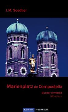 Marienplatz de Compostella: Buchers vierter Fall - München-Krimi