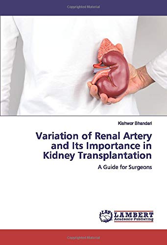 Variation of Renal Artery and Its Importance in Kidney Transplantation: A Guide for Surgeons