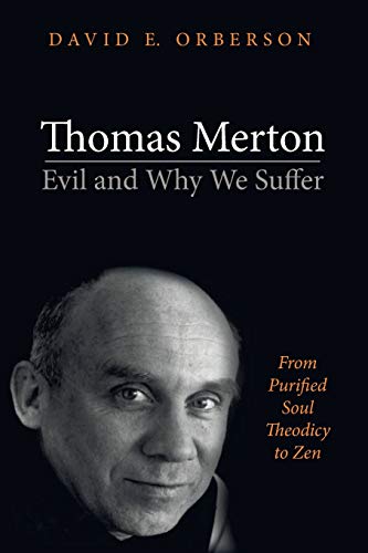 Thomas Merton—Evil and Why We Suffer: From Purified Soul Theodicy to Zen