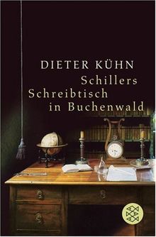 Schillers Schreibtisch in Buchenwald: Bericht