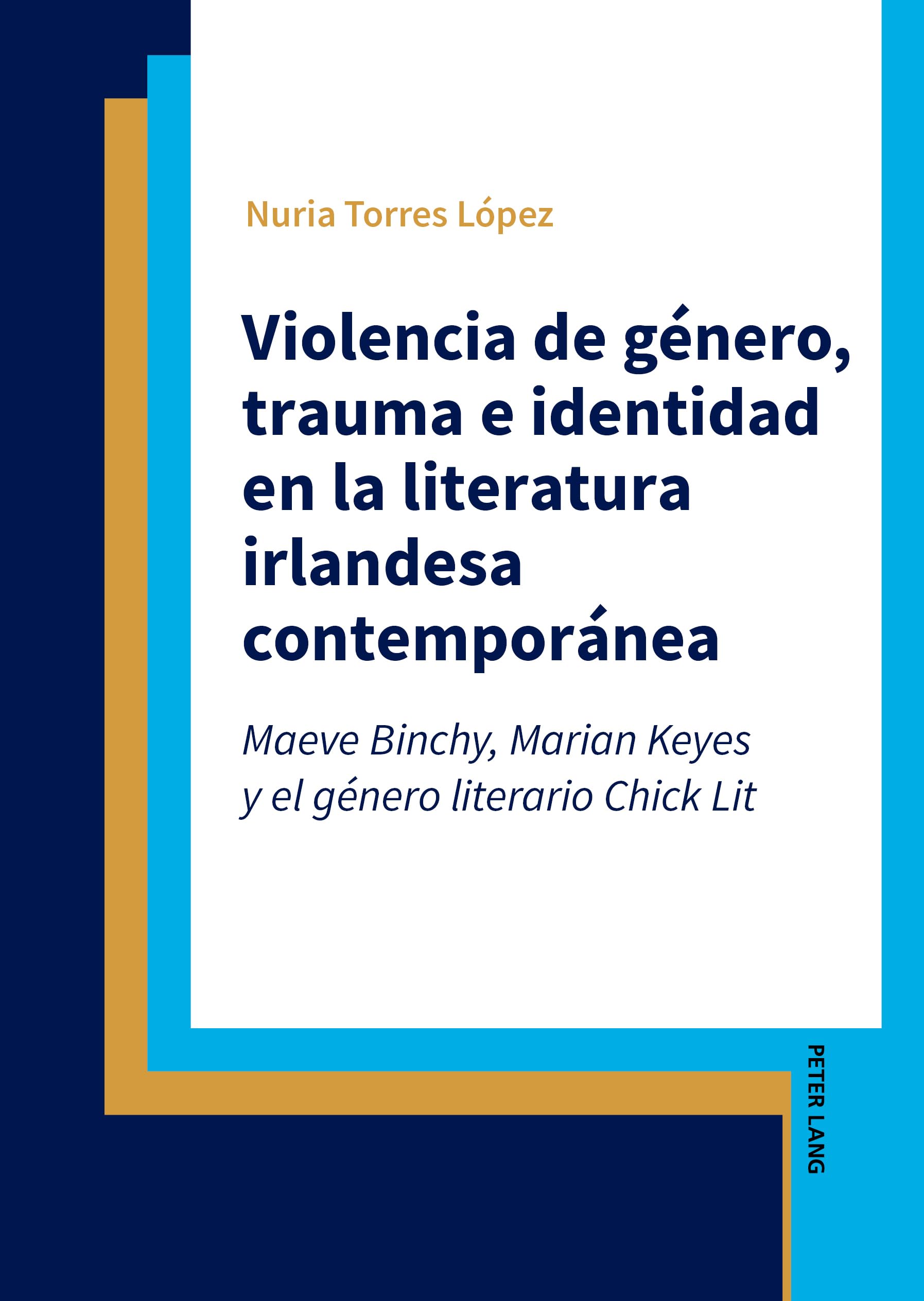 Violencia de género, trauma e identidad en la literatura irlandesa contemporánea: Maeve Binchy, Marian Keyes y el género literario Chick Lit
