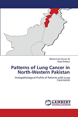 Patterns of Lung Cancer in North-Western Pakistan: Histopathological Profile of Patients with Lung Carcinoma