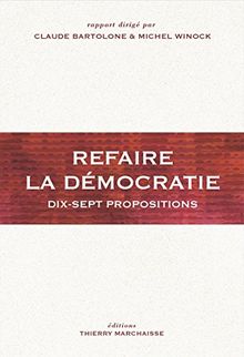 Refaire la démocratie : dix-sept propositions