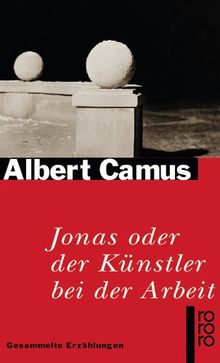 Jonas oder Der Künstler bei der Arbeit: Gesammelte Erzählungen