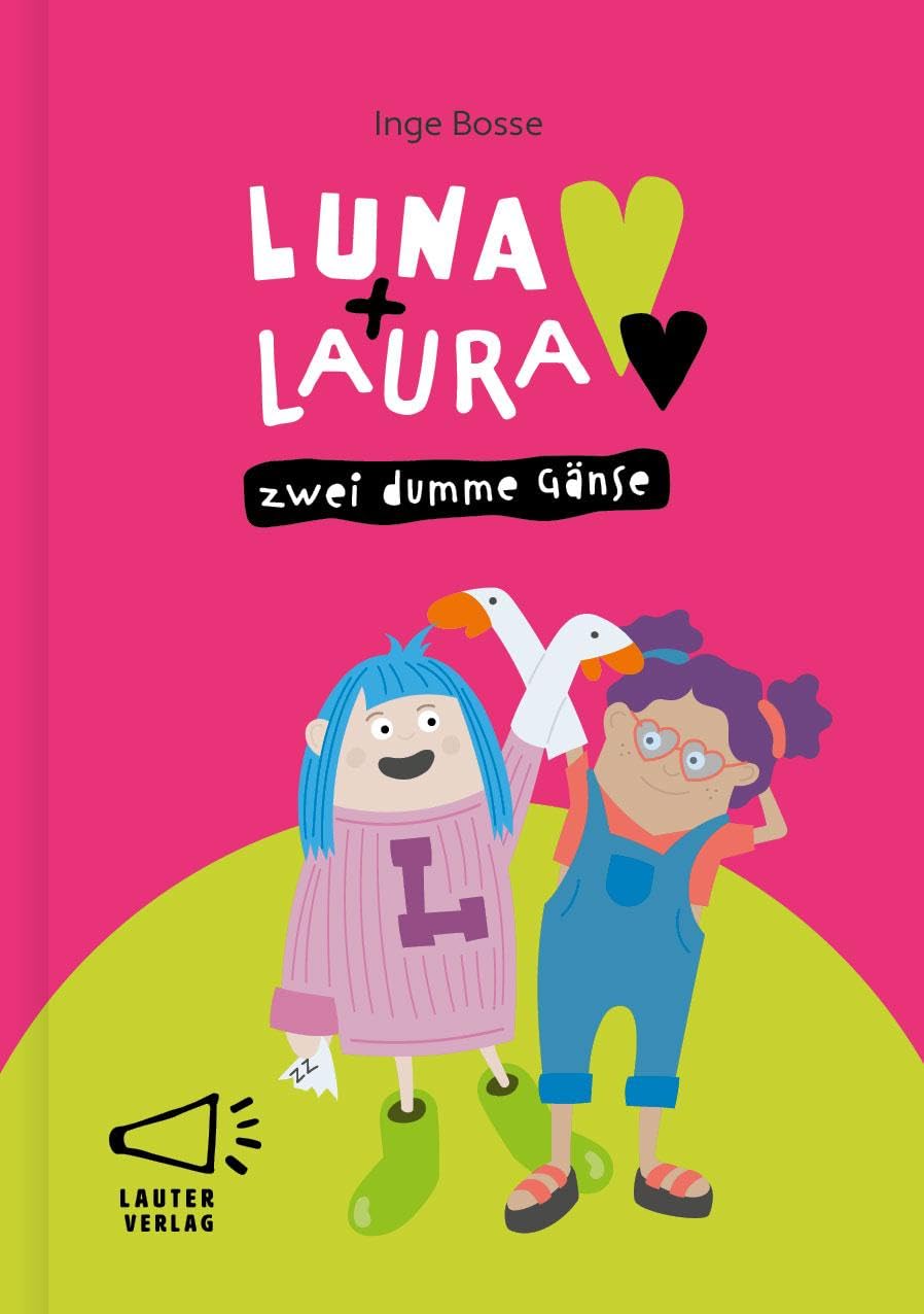 Luna + Laura: Zwei dumme Gänse: Erstlesebuch mit kurzen Wörtern (max. 5 Buchst. lang) (5-Buchstaben-Bücher: Einfach lesen mit kurzen Wörtern)