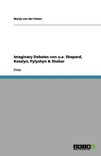 Imaginary Debates von u.a. Shepard, Kosslyn, Pylyshyn & Shebar